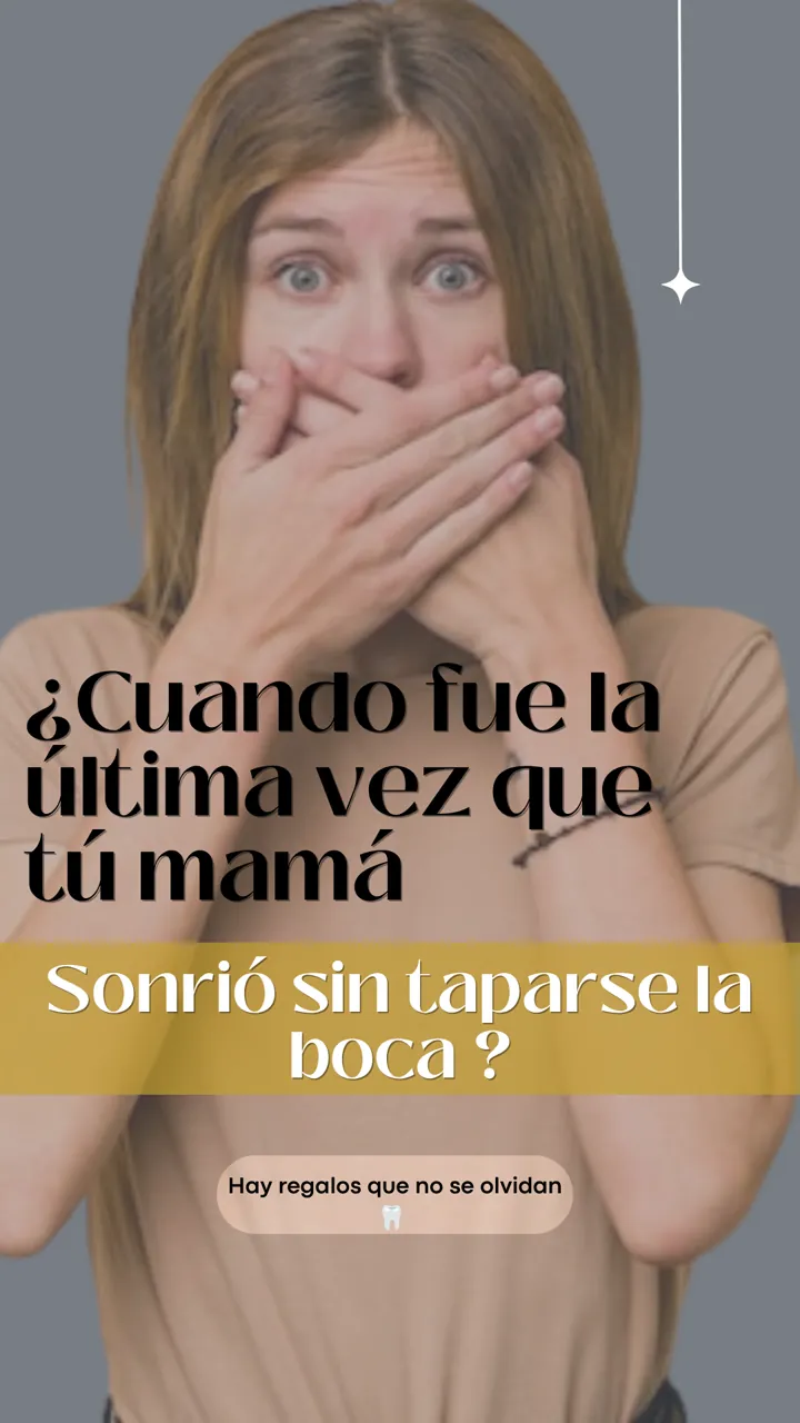 Lámina 1 de 6: ¿Cuándo fue la última vez que tu mamá sonrió sin taparse la boca?